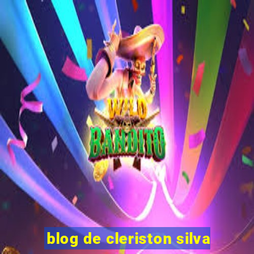 blog de cleriston silva